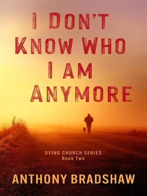 cover image of I Don't Know Who I Am Anymore